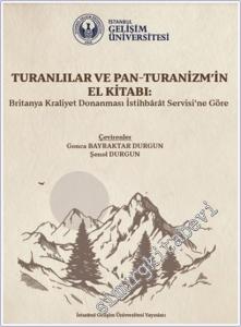 Turanlılar ve Pan-Turanizm'in El Kitabı : Britanya Kraliyet Donanması İstihbarat Servisi'ne Göre -        2026