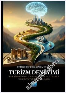 Turizm Deneyimi: Kuramdan Uygulamaya Örnek Olaylarla Çok Boyutlu Bir Yaklaşım -        2025