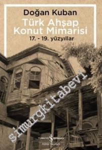 Türk Ahşap Konut Mimarisi: 17. - 19. Yüzyıllar -        2024