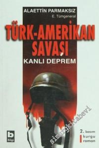 Türk Amerikan Savaşı: Kanlı Deprem -