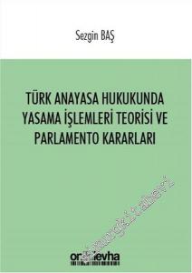 Türk Anayasa Hukukunda Yasama İşlemleri Teorisi ve Parlamento Kararları -