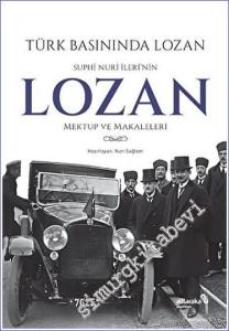 Türk Basınında Lozan: Suphi Nuri İleri'nin Lozan Mektup ve Makaleleri -        2023