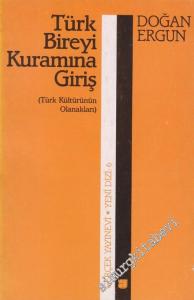 Türk Bireyi Kuramına Giriş: Türk Kültürünün Olanakları  -        1991
