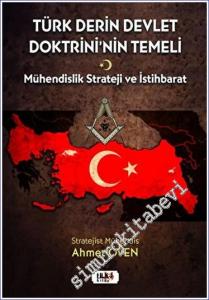 Türk Derin Devlet Doktrini'nin Temeli Mühendislik Strateji ve İstihbarat -        2023