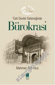 Türk Devlet Geleneğinde Bürokrasi -
