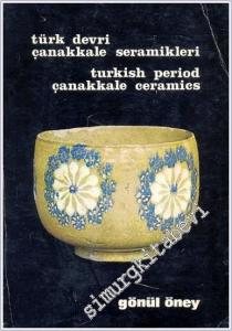 Türk Devri Çanakkale Seramikleri = Turkish Period Çanakkale Ceramics -        1971
