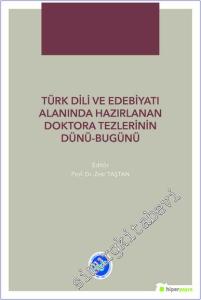 Türk Dili ve Edebiyatı Alanında Hazırlanan Doktora Tezlerinin Dünü-Bugünü -        2019