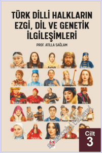 Türk Dilli Halkların Ezgi, Dil ve Genetik İlgileşimleri Cilt 3 -        2026