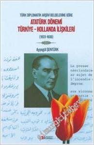 Türk Diplomatik Arşivi Belgelerine Göre Atatürk Dönemi Türkiye - Hollanda İlişkileri (1923-1938) -        2025