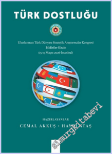 Türk Dostluğu - Uluslararası Türk Dünyası Stratejik Araştırmalar Kongresi Bildiriler Kitabı (15-17 Mayıs 2026 - İstanbul) -