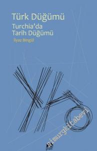 Türk Düğümü: Turchiada Tarih Düğümü -