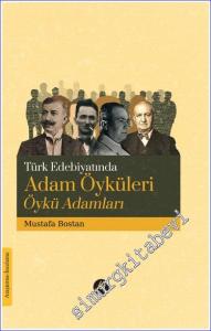Türk Edebiyatında Adam Öyküleri Öykü Adamları -        2023
