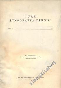 Türk Etnografya Dergisi - Sayı: 6, Yıl: 1963