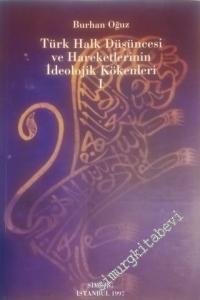 Türk Halk Düşüncesi ve Hareketlerinin İdeolojik Kökenleri Cilt 1 -