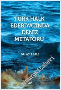 Türk Halk Edebiyatında Deniz Metaforu -        2024