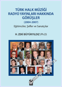 Türk Halk Müziği Radyo Yayınları Hakkında Görüşler : Eğitimciler Şefler ve Sanatçılar (2004-2007) -        2026