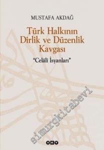 Türk Halkının Dirlik ve Düzenlik Kavgası: Celali İsyanları -