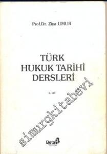 Türk Hukuk Tarihi Dersleri (1. Cilt) -