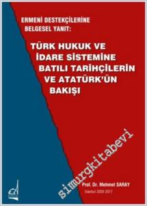 Türk Hukuk ve İdare Sistemine Batılı Tarihçilerin ve Atatürk'ün Bakışı -        2023