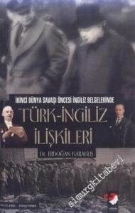 Türk - İngiliz İlişkileri: İkinci Dünya Savaşı Öncesi İngiliz Belgelerinde -        2006