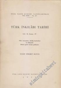Türk İnkılabı Tarihi Cilt 2, Kısım 4: Fikir Cereyanları, İnkılap Hareketleri, İç Didişmeler, Birinci Genel Savaş'ın Patlaması -