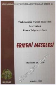 Türk İnkılap Tarihi Enstitüsü Arşivinden Rusça Belgelere Göre Ermeni Meselesi -        1999