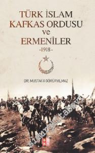 Türk İslam Kafkas Ordusu ve Ermeniler -