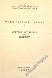 Türk İstiklal Harbi : Mondros Mütarekesi ve Tatbikatı 1 -        1962