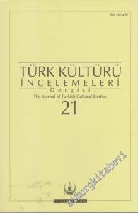 Türk Kültürü İncelemeleri Dergisi = Journal of Turkish Cultural Studies - Yıl: 2009; Sayı: 21