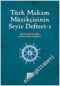 Türk Makam Müzikçisinin Seyir Defteri - 1 -        2020