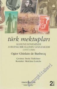 Türk Mektupları: Kanuni Döneminde Avrupalı Bir Elçinin Gözlemleri 1555-1560 -        2025