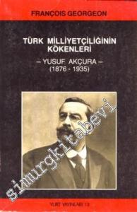 Türk Milliyetçiliğinin Kökenleri: Yusuf Akçura (1876 - 1935) -        1986