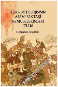 Türk Mitolojisinin Alevi-Bektaşi Menkıbelerindeki İzleri -        2023