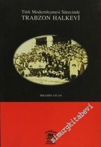 Türk Modernleşme Sürecinde Trabzon Halkevi (1932 - 1951) -        2003