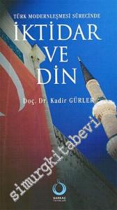 Türk Modernleşmesi Sürecinde İktidar ve Din -