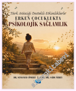 Türk Müziği Destekli Etkinliklerle Erken Çocuklukta Psikolojik Sağlamlık -         2026