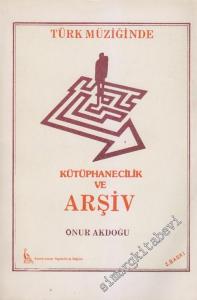 Türk Müziğinde Kütüphanecilik ve Arşiv -