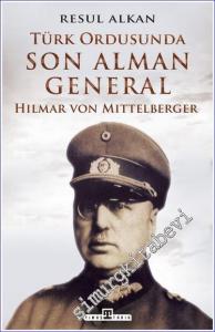 Türk Ordusunda Son Alman General Hilmar von Mittelberger (1933 - 1939) -        2024