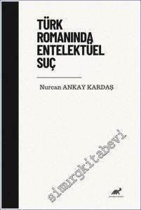 Türk Romanında Entelektüel Suç -        2023