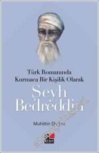 Türk Romanında Kurmaca Bir Kişilik Olarak Şeyh Bedreddin -        2022