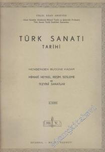 Türk Sanatı Tarihi - Menşeinden Bugüne Kadar Mimari Heykel Resim Süsleme ve Tezyini Sanatlar - Fasikül 3