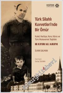 Türk Silahlı Kuvvetleri'nde Bir Ömür : Kuleli Harbiye Kore Kıbrıs ve Türk Mukavemet Teşkilatı - Hatıralarım -        2025