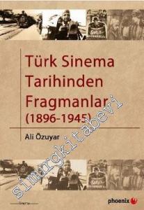Türk Sinema Tarihinden Fragmanlar (1896 - 1945) -        2013
