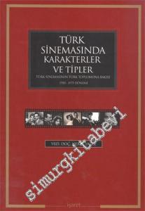 Türk Sinemasında Karakter ve Tipler: Türk Sinemasının Türk Toplumuna Bakışı 1950 - 1975 Dönemi -