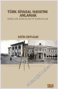 Türk Siyasal Hayatını Anlamak - Sorunlar Sorular ve Yanılgılar -        2026