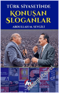 Türk Siyasetinde Konuşan Sloganlar -        2026