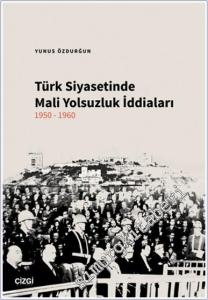 Türk Siyasetinde Mali Yolsuzluk İddiaları (1950-1960) -        2024