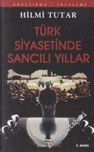 Türk Siyasetinde Sancılı Yıllar -