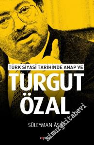 Türk Siyasi Tarihinde Anap ve Turgut Özal -        2019