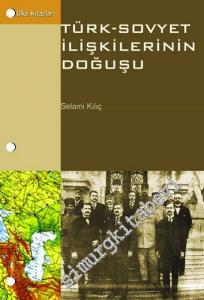 Türk - Sovyet İlişkilerinin Doğuşu: Brest Litovsk Barışı  ve Müzakereleri -        1999